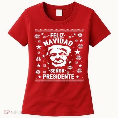 Feliz Navidad Senor President Donald Trump Women's T-Shirt