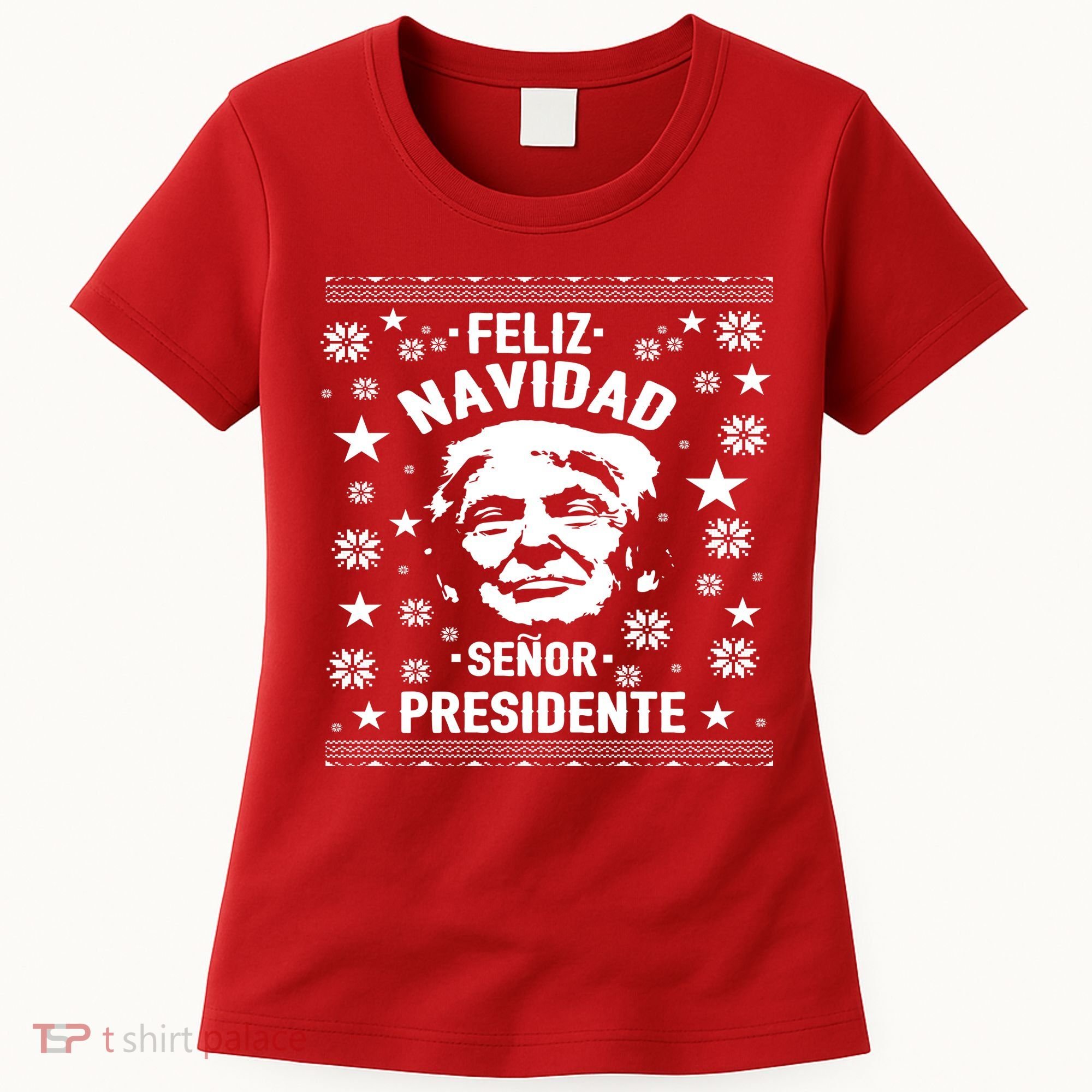Feliz Navidad Senor President Donald Trump Women's T-Shirt