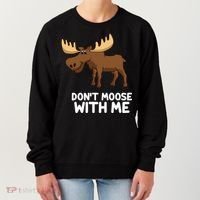 Funny Elk Moose Pun Don't Moose With Me Cute Moose Funny Gift Women's Sweatshirt thumb 0