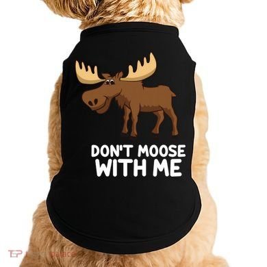 Funny Elk Moose Pun Don't Moose With Me Cute Moose Funny Gift Doggie Tank