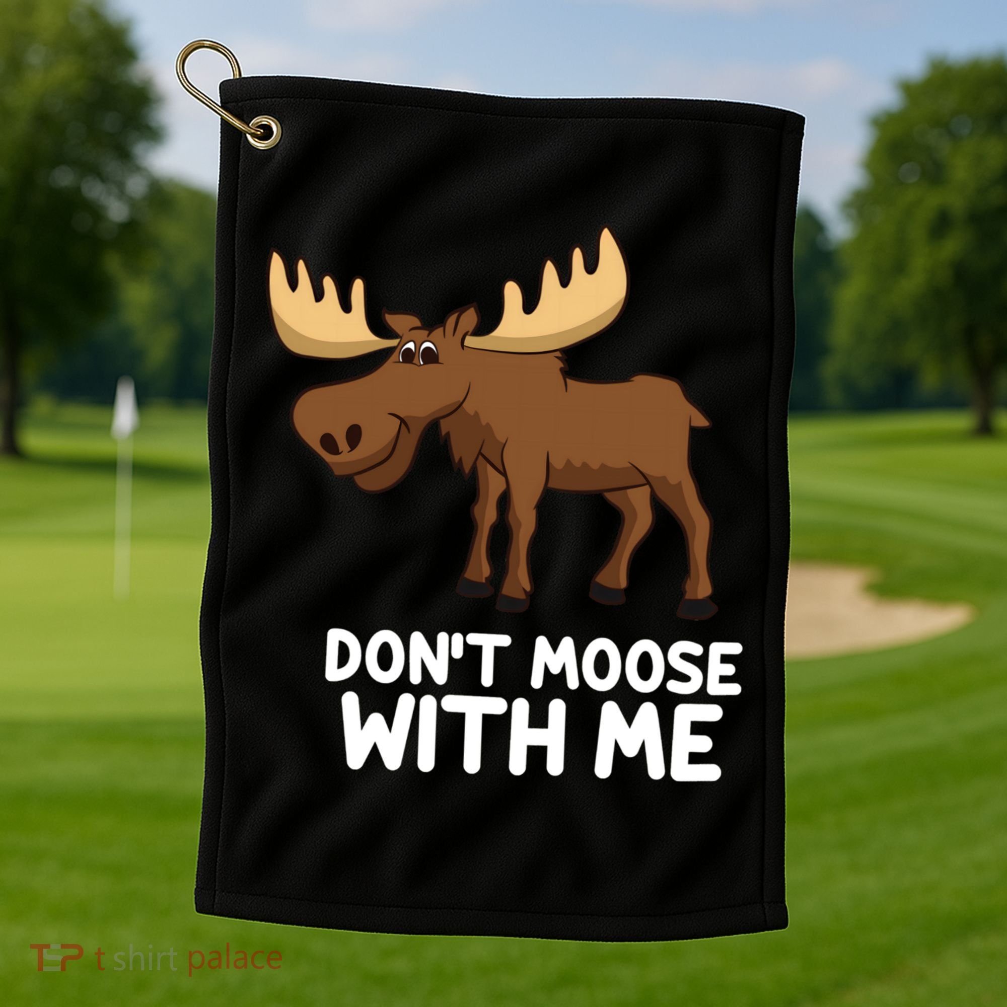 Funny Elk Moose Pun Don't Moose With Me Cute Moose Funny Gift Golf Towel