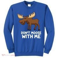 Funny Elk Moose Pun Don't Moose With Me Cute Moose Funny Gift Sweatshirt thumb 0