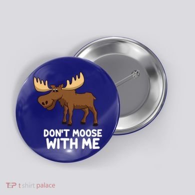 Funny Elk Moose Pun Don't Moose With Me Cute Moose Funny Gift Button