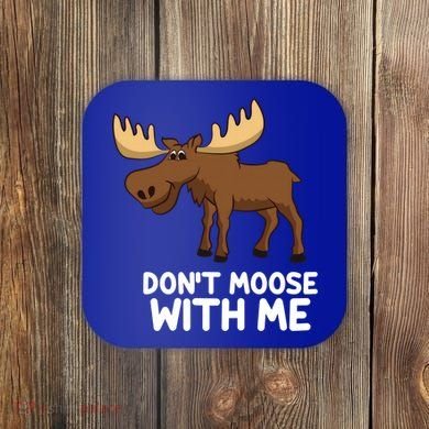 Funny Elk Moose Pun Don't Moose With Me Cute Moose Funny Gift Coaster