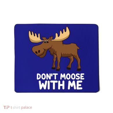 Funny Elk Moose Pun Don't Moose With Me Cute Moose Funny Gift Mousepad