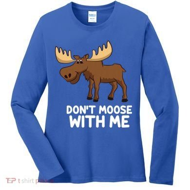 Funny Elk Moose Pun Don't Moose With Me Cute Moose Funny Gift Women's Long Sleeve Shirt