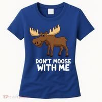 Funny Elk Moose Pun Don't Moose With Me Cute Moose Funny Gift Women's T-Shirt thumb 0