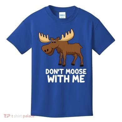 Funny Elk Moose Pun Don't Moose With Me Cute Moose Funny Gift Kids T-Shirt