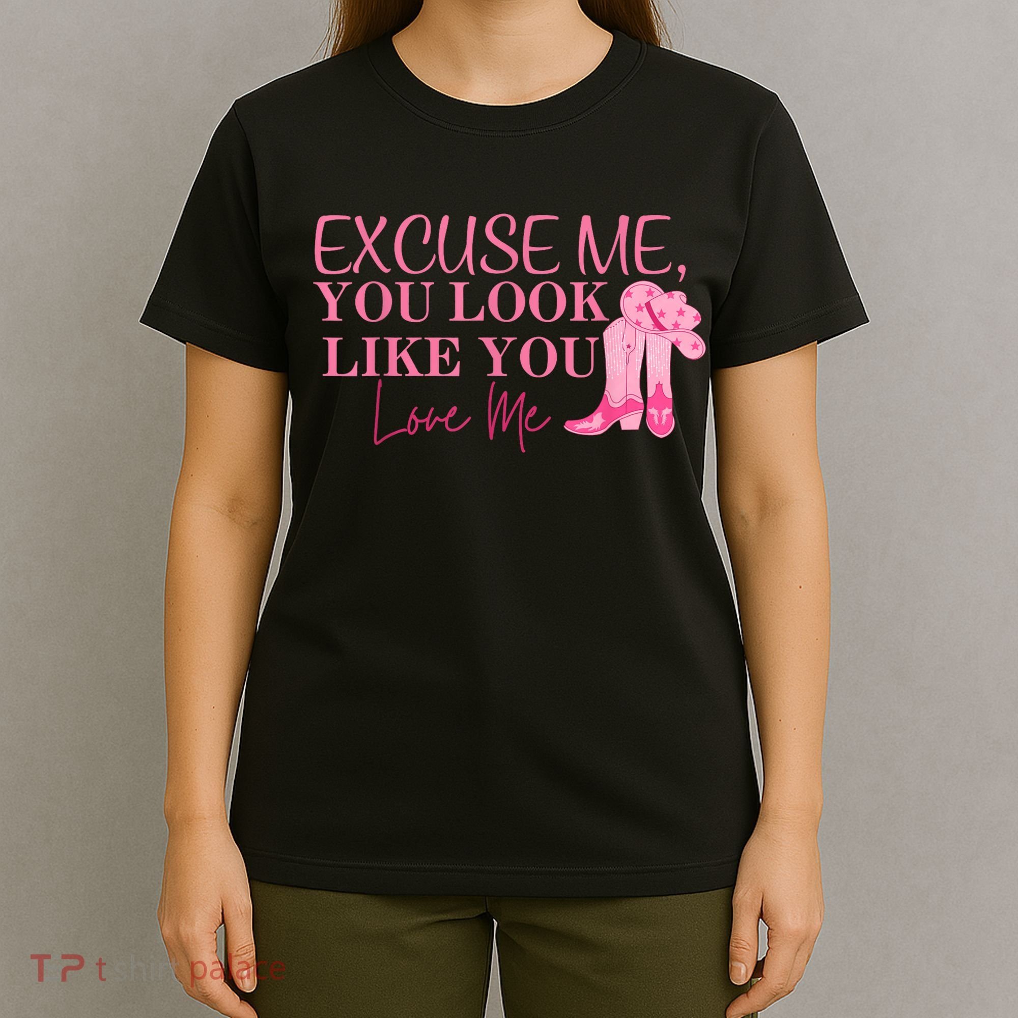 Funny Excuse Me You Look Like You Love Me Funny Boots Memes T T-Shirt