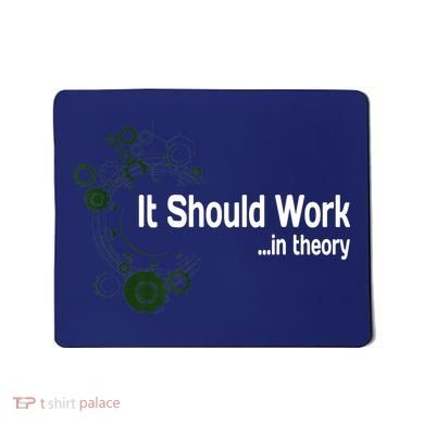 Funny Engineer Meme Design It Should Work In Theory Mousepad