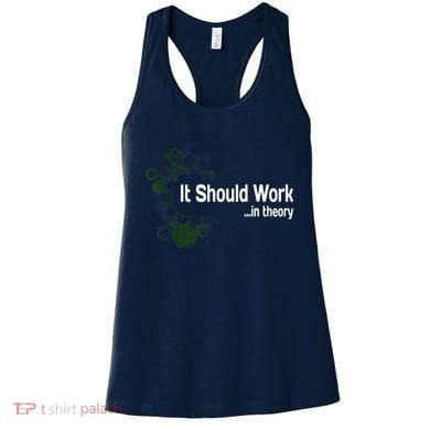 Funny Engineer Meme Design It Should Work In Theory Women's Tank Top