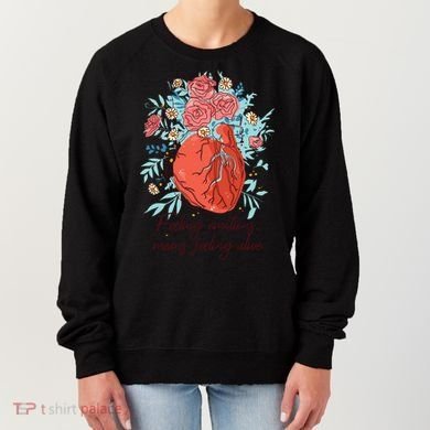 Feeling Emotions Means Feeling Alive Women's Sweatshirt