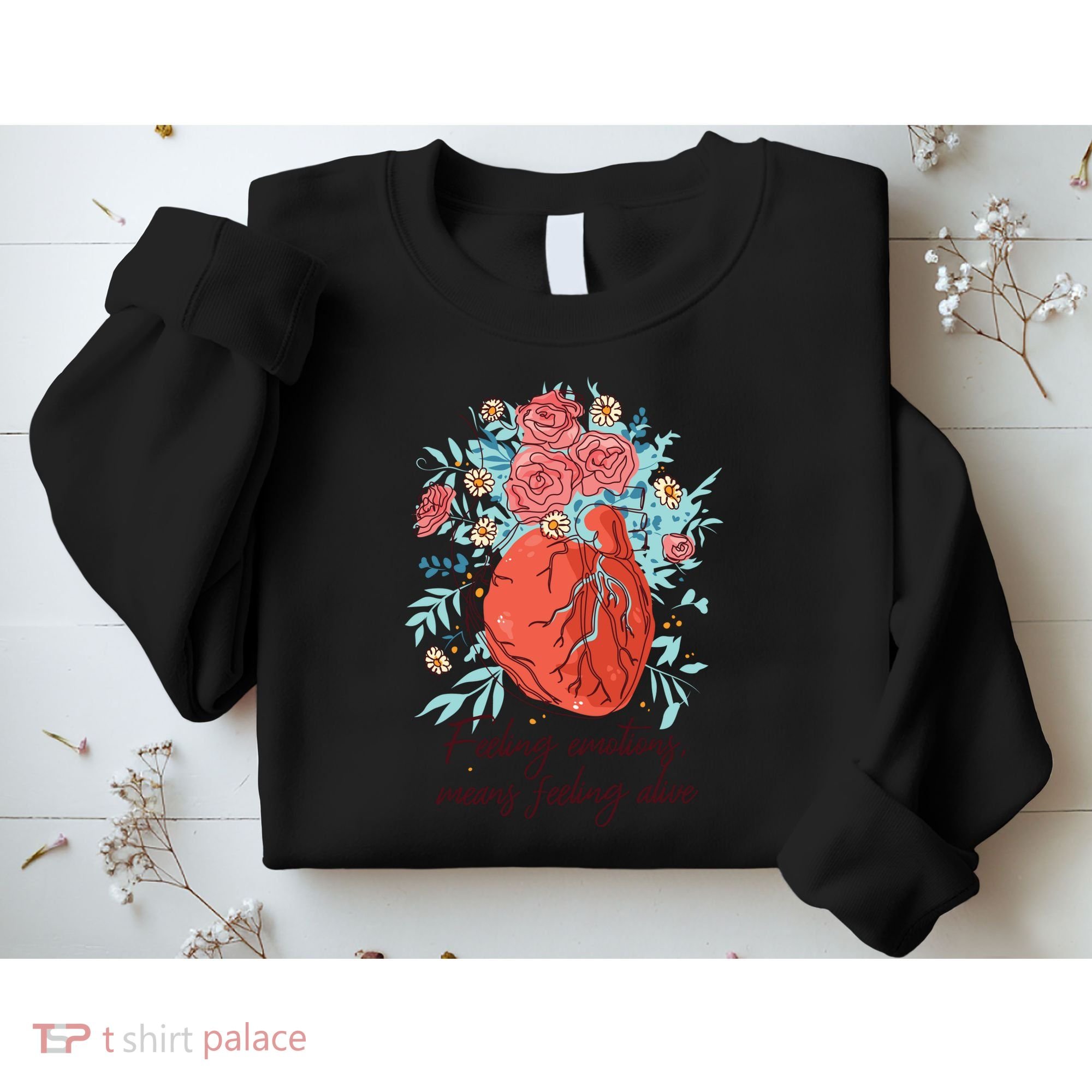 Feeling Emotions Means Feeling Alive Sweatshirt