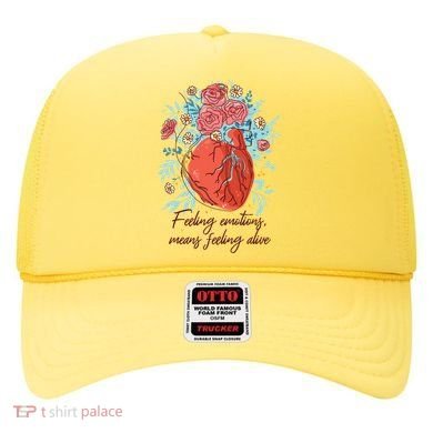 Feeling Emotions Means Feeling Alive Hat