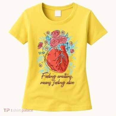 Feeling Emotions Means Feeling Alive Women's T-Shirt