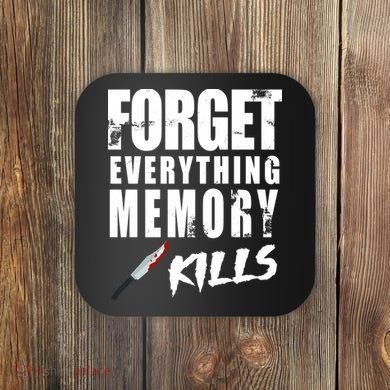 Forget Everything Memory Kills Coaster