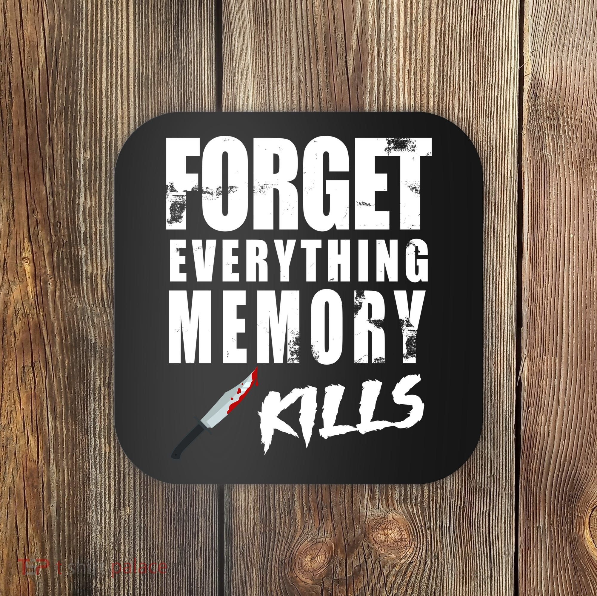 Forget Everything Memory Kills Coaster