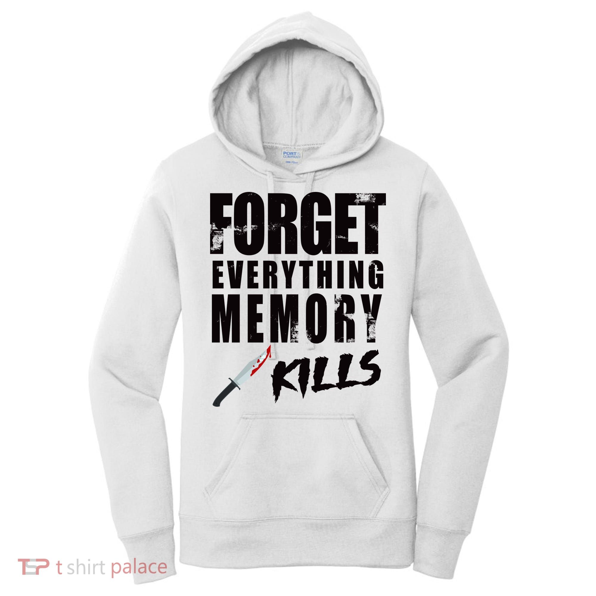 Forget Everything Memory Kills Women's Hoodie