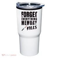 Forget Everything Memory Kills Tumbler thumb 0
