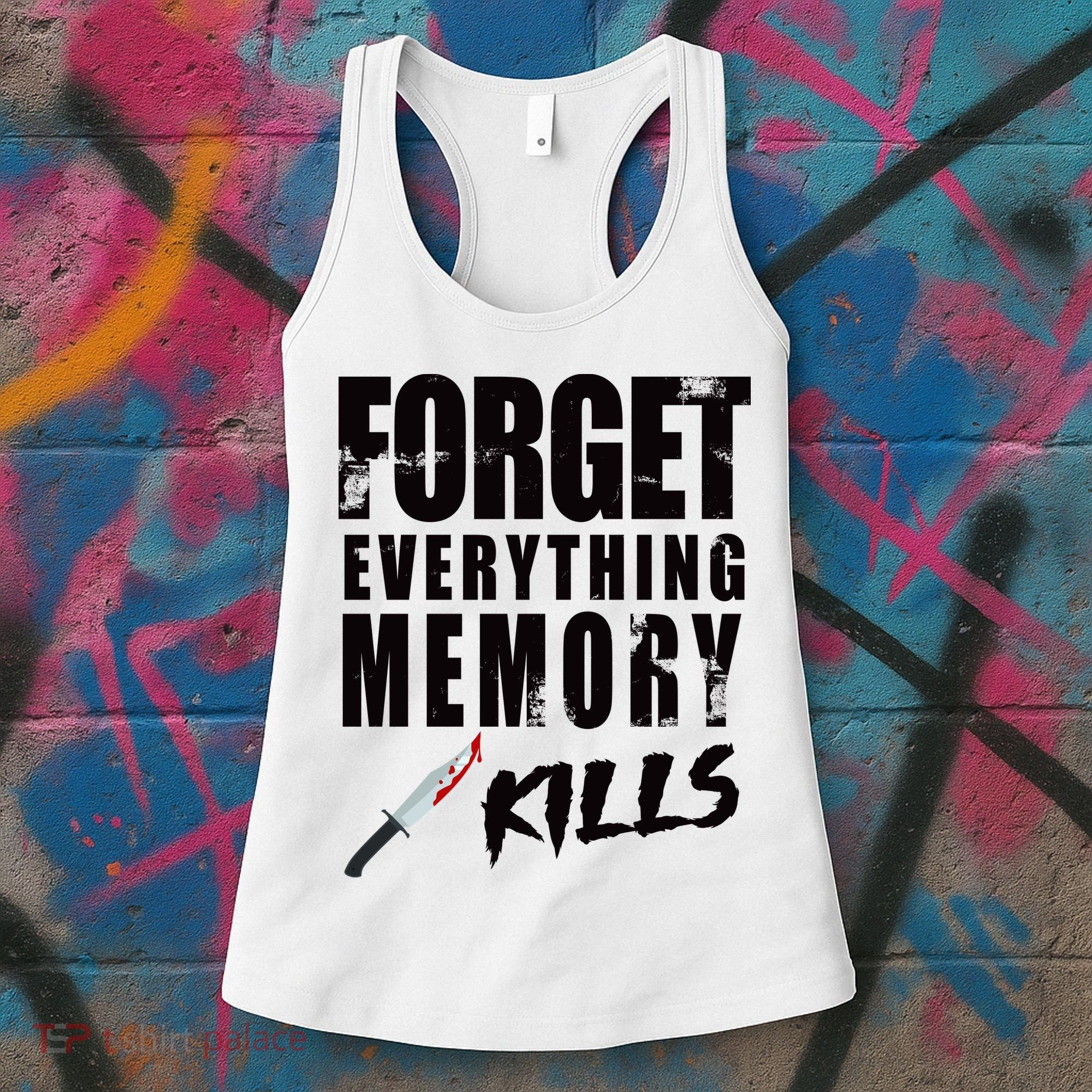 Forget Everything Memory Kills Women's Tank Top