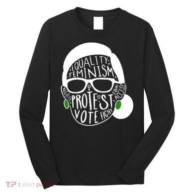 Feminism Equality Protest Vote Ruth Bader Ginsburg Long Sleeve Shirt