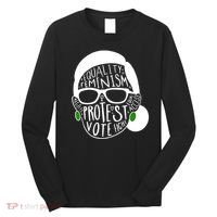 Feminism Equality Protest Vote Ruth Bader Ginsburg Long Sleeve Shirt thumb 0