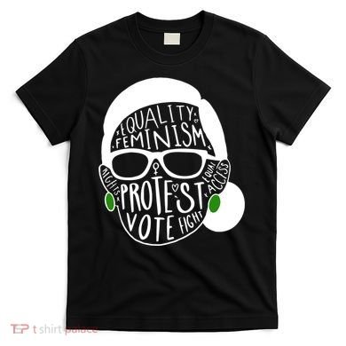 Feminism Equality Protest Vote Ruth Bader Ginsburg T-Shirt
