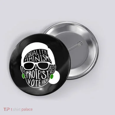 Feminism Equality Protest Vote Ruth Bader Ginsburg Button