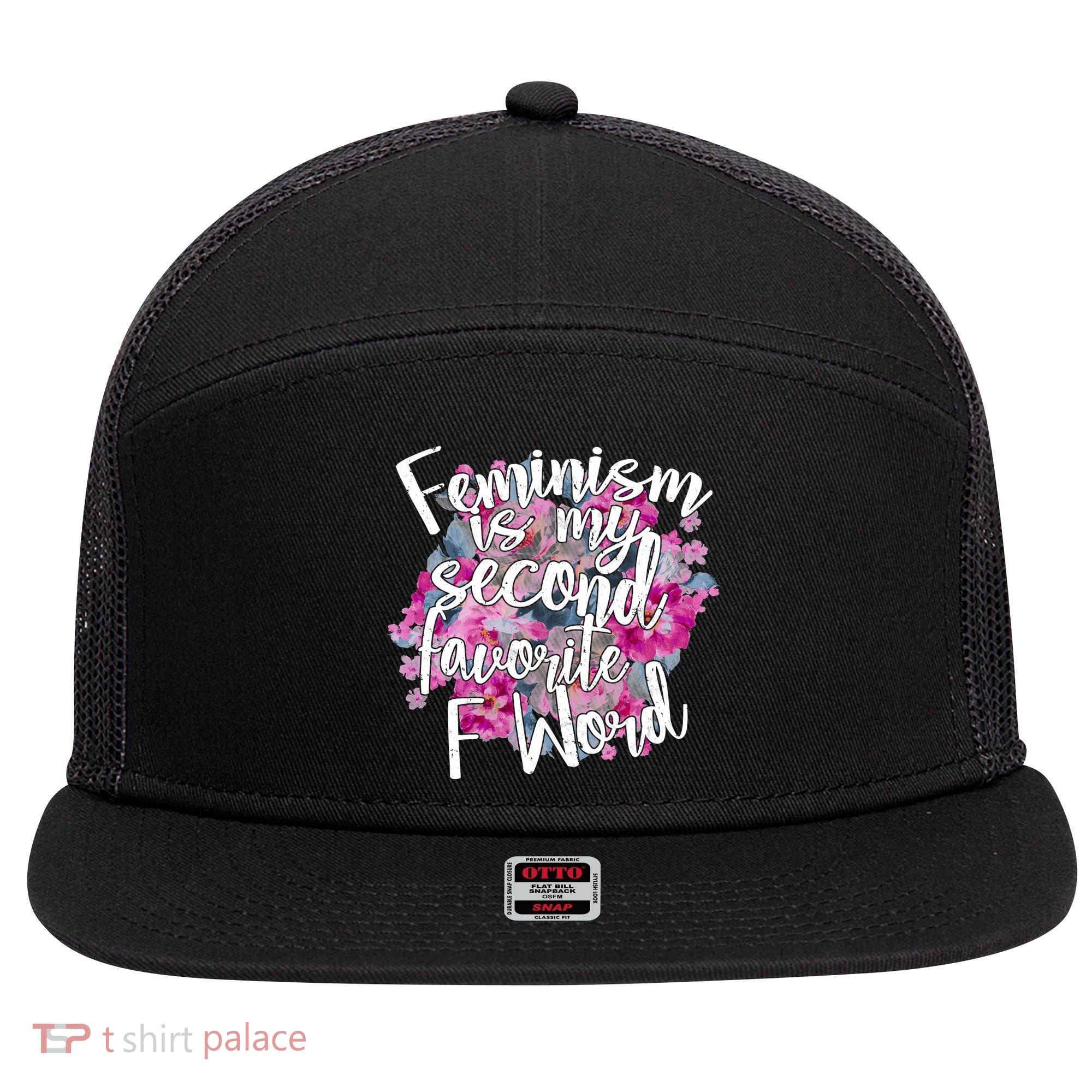 Feminism Is My Second Favorite F Word 7 Panel Mesh Trucker Snapback Hat