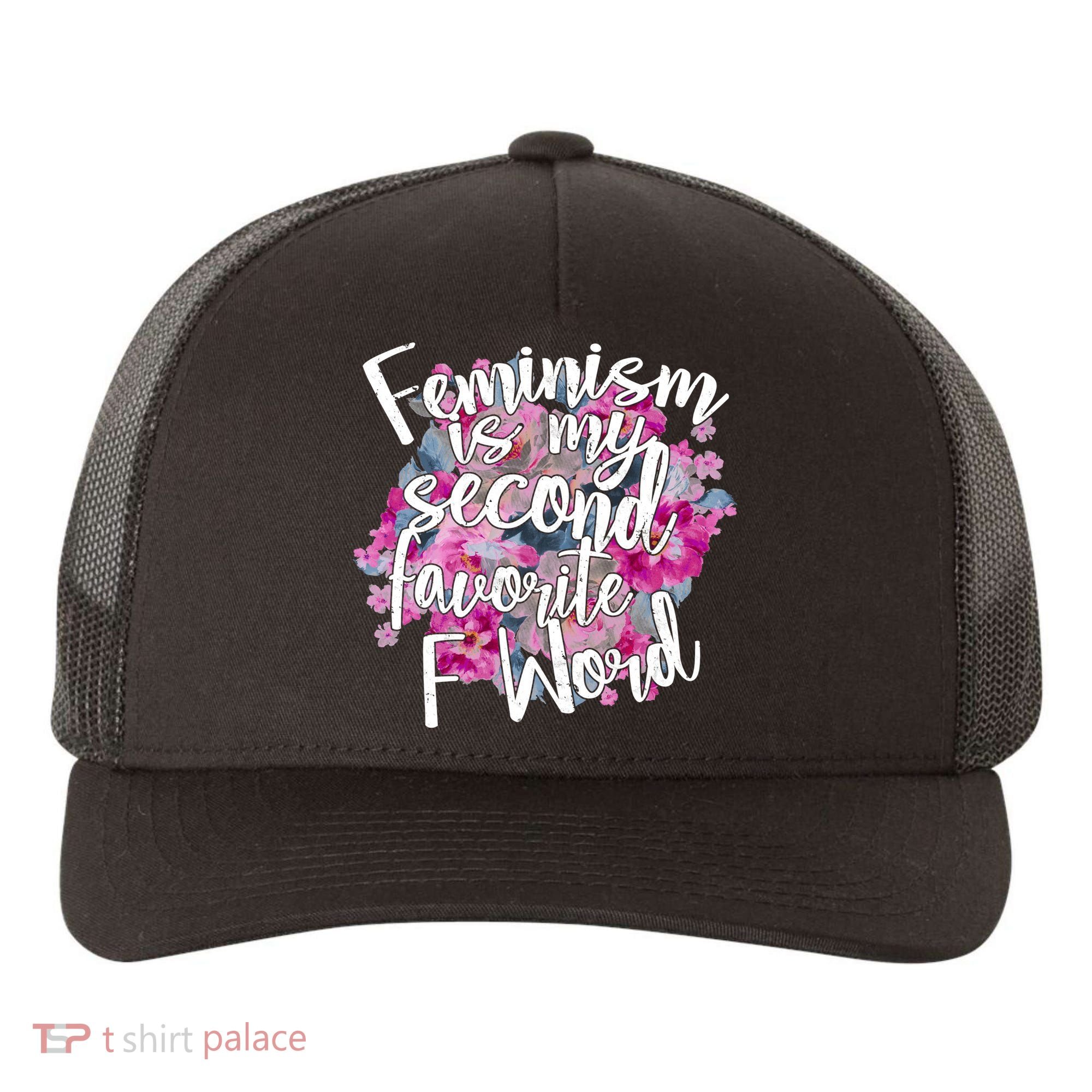 Feminism Is My Second Favorite F Word Yupoong Adult 5-Panel Trucker Hat