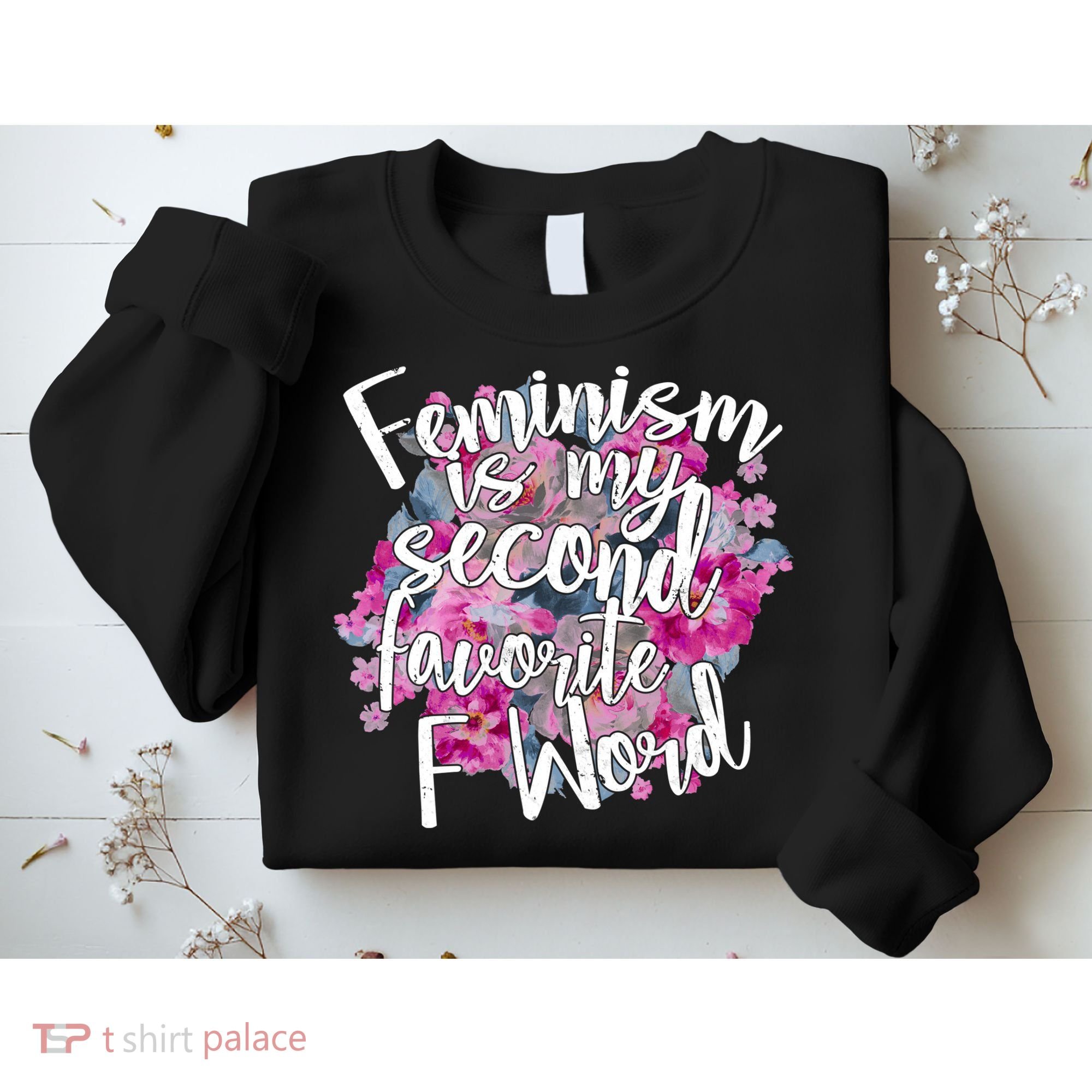Feminism Is My Second Favorite F Word Sweatshirt