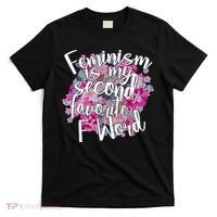 Feminism Is My Second Favorite F Word T-Shirt thumb 0