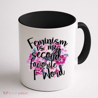 Feminism Is My Second Favorite F Word Coffee Mug back