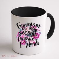 Feminism Is My Second Favorite F Word Coffee Mug thumb 1