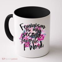 Feminism Is My Second Favorite F Word Coffee Mug thumb 0