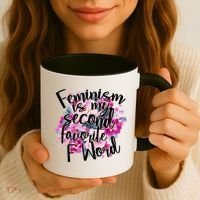 Feminism Is My Second Favorite F Word Coffee Mug thumb 3