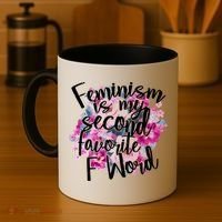 Feminism Is My Second Favorite F Word Coffee Mug thumb 4
