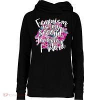 Feminism Is My Second Favorite F Word Womens Funnel Neck Pullover Hood thumb 0