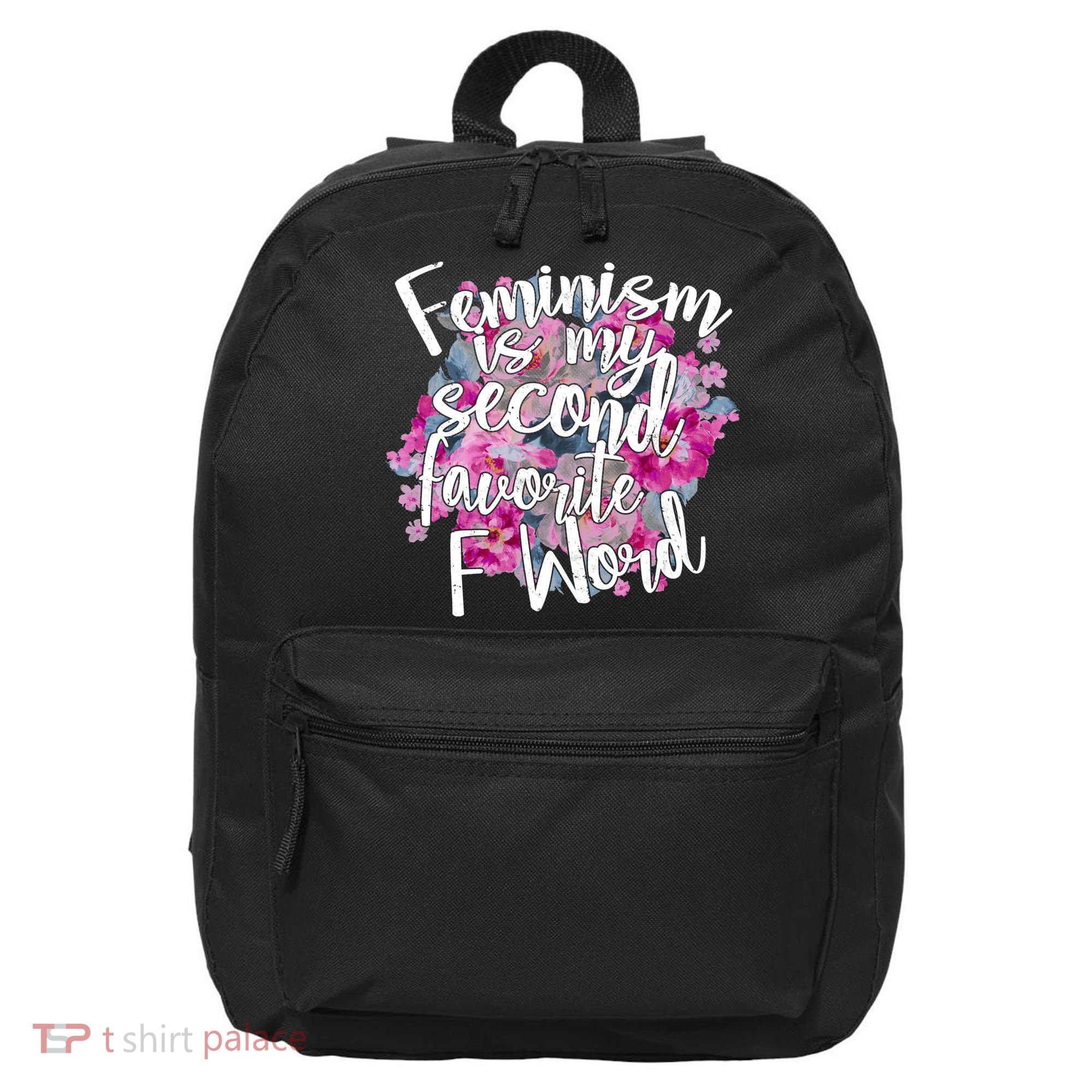 Feminism Is My Second Favorite F Word 16 in Basic Backpack