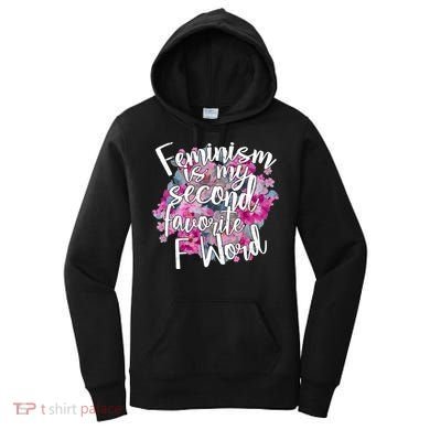 Feminism Is My Second Favorite F Word Women's Hoodie