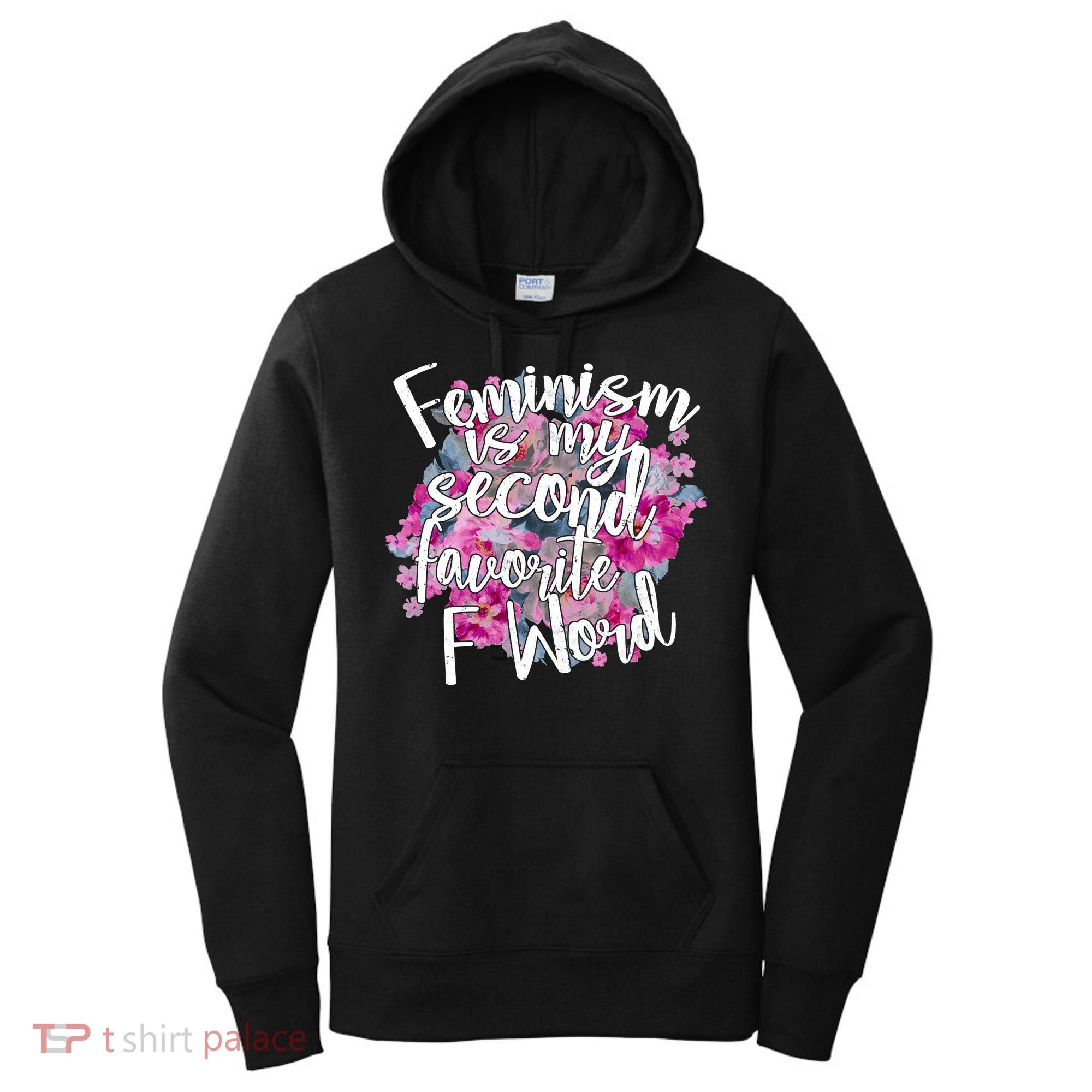 Feminism Is My Second Favorite F Word Women's Hoodie