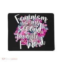Feminism Is My Second Favorite F Word Mousepad thumb 0