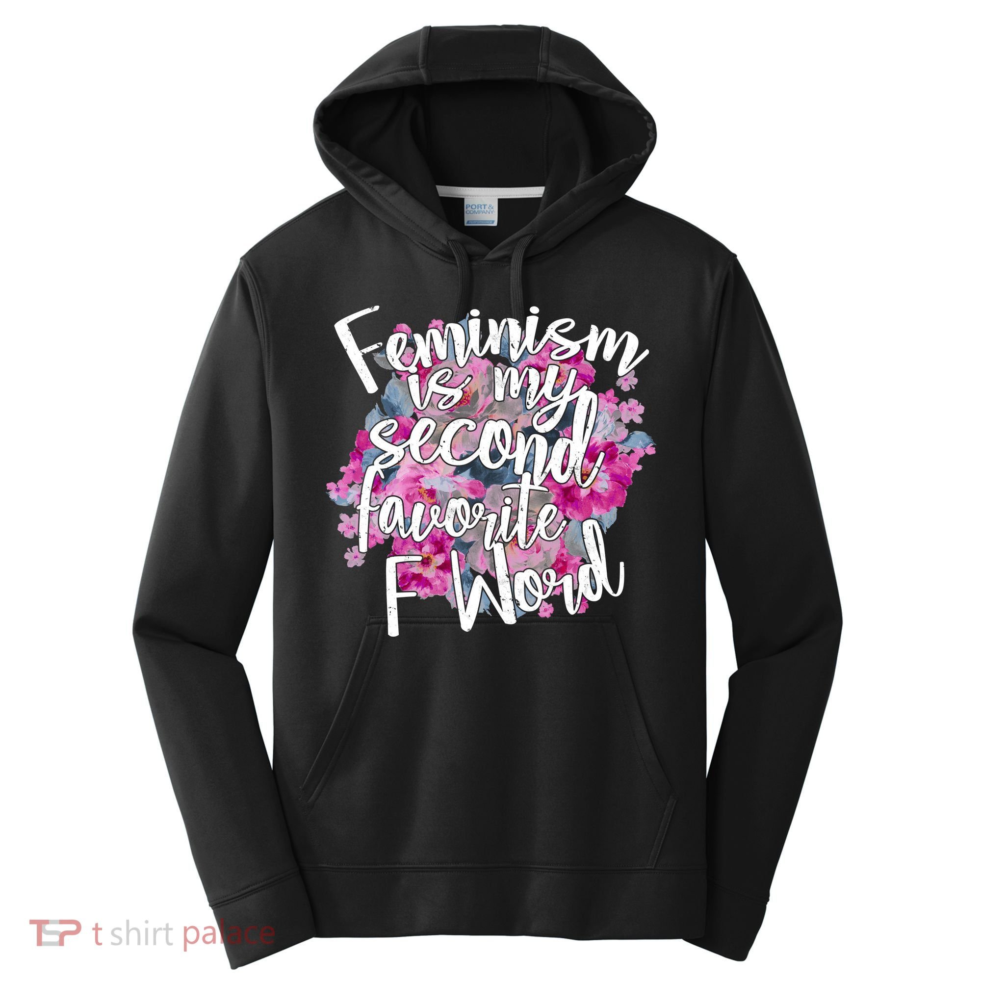 Feminism Is My Second Favorite F Word Performance Fleece Hoodie