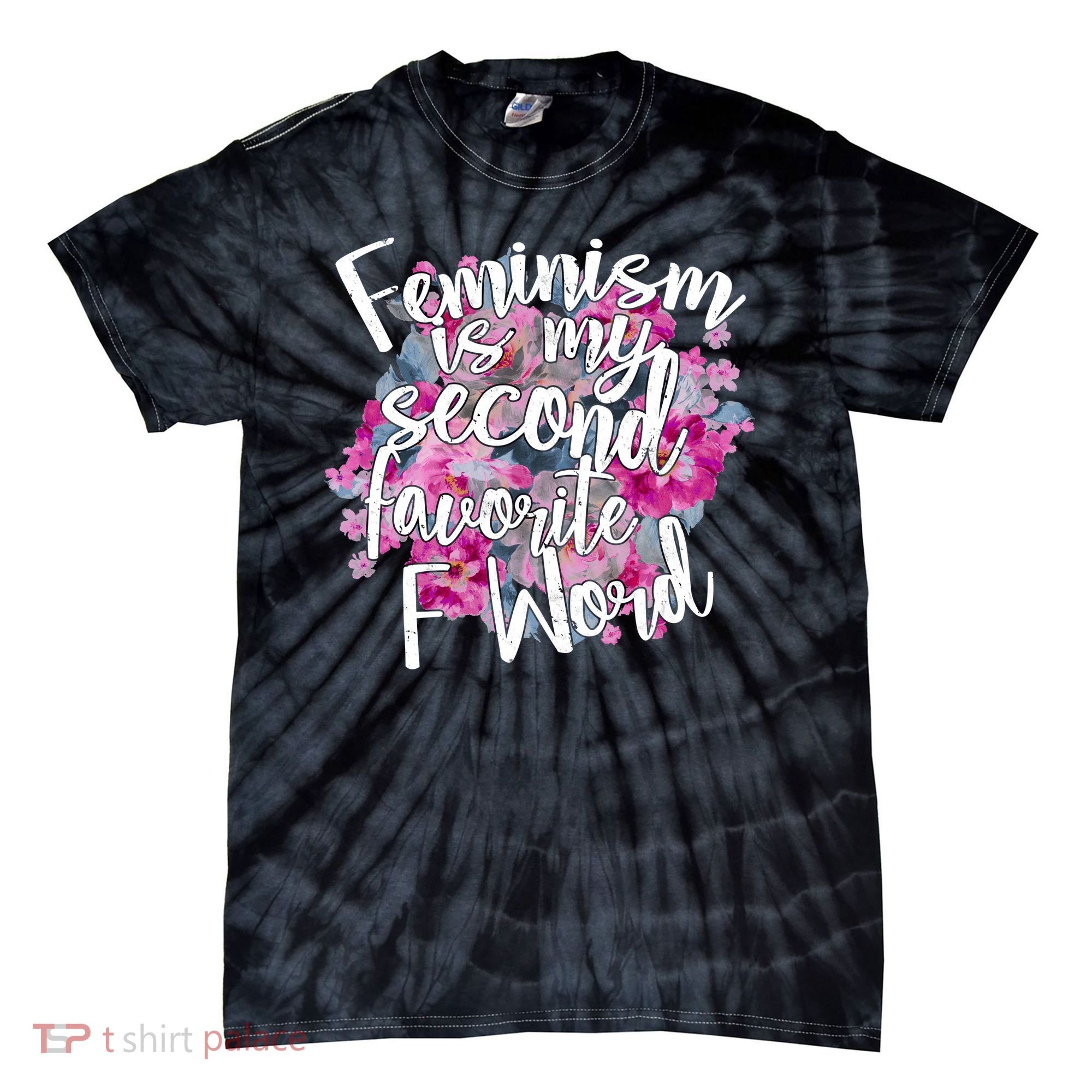Feminism Is My Second Favorite F Word Tie-Dye T-Shirt