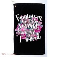 Feminism Is My Second Favorite F Word Golf Towel thumb 0