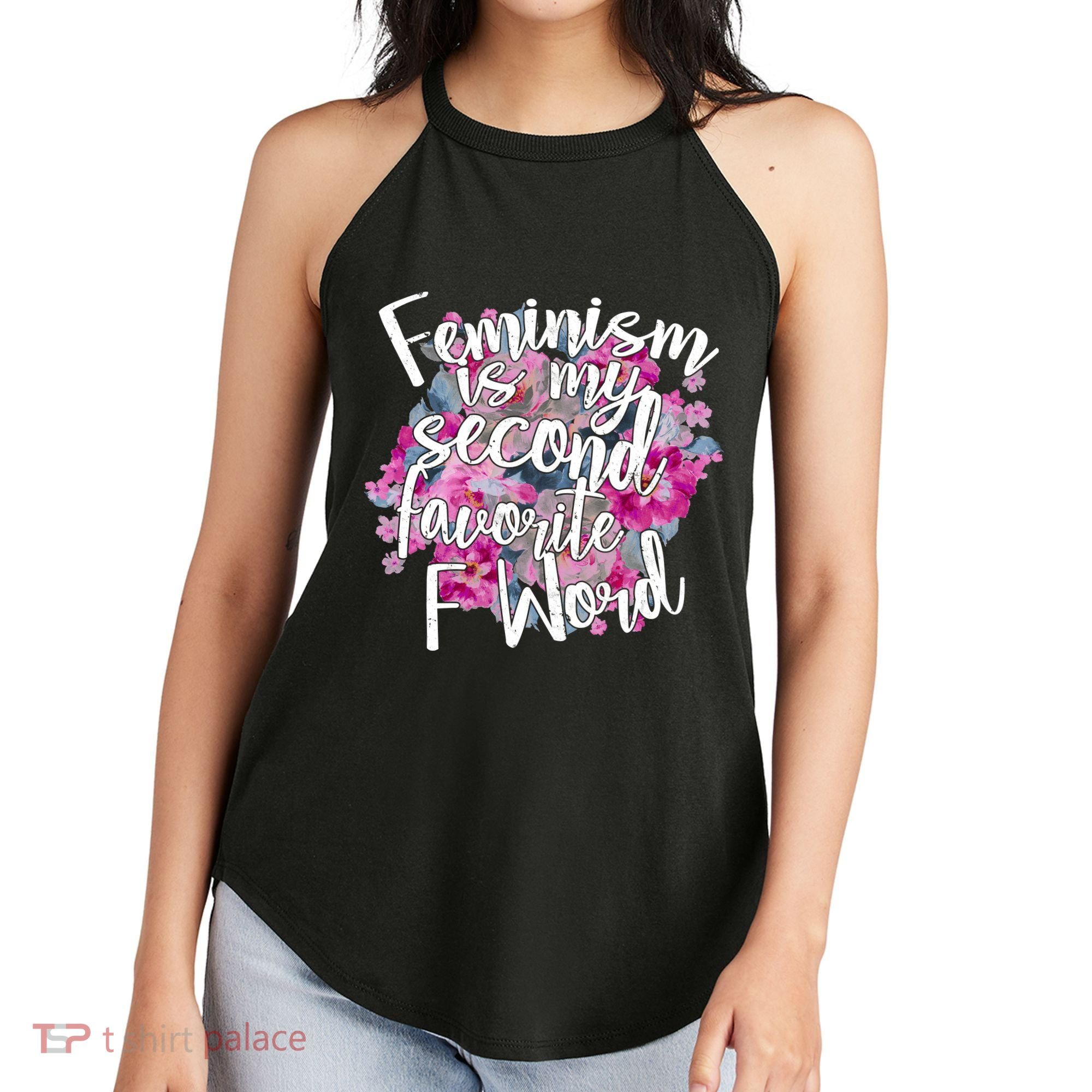 Feminism Is My Second Favorite F Word Women's Perfect Tri Rocker Tank