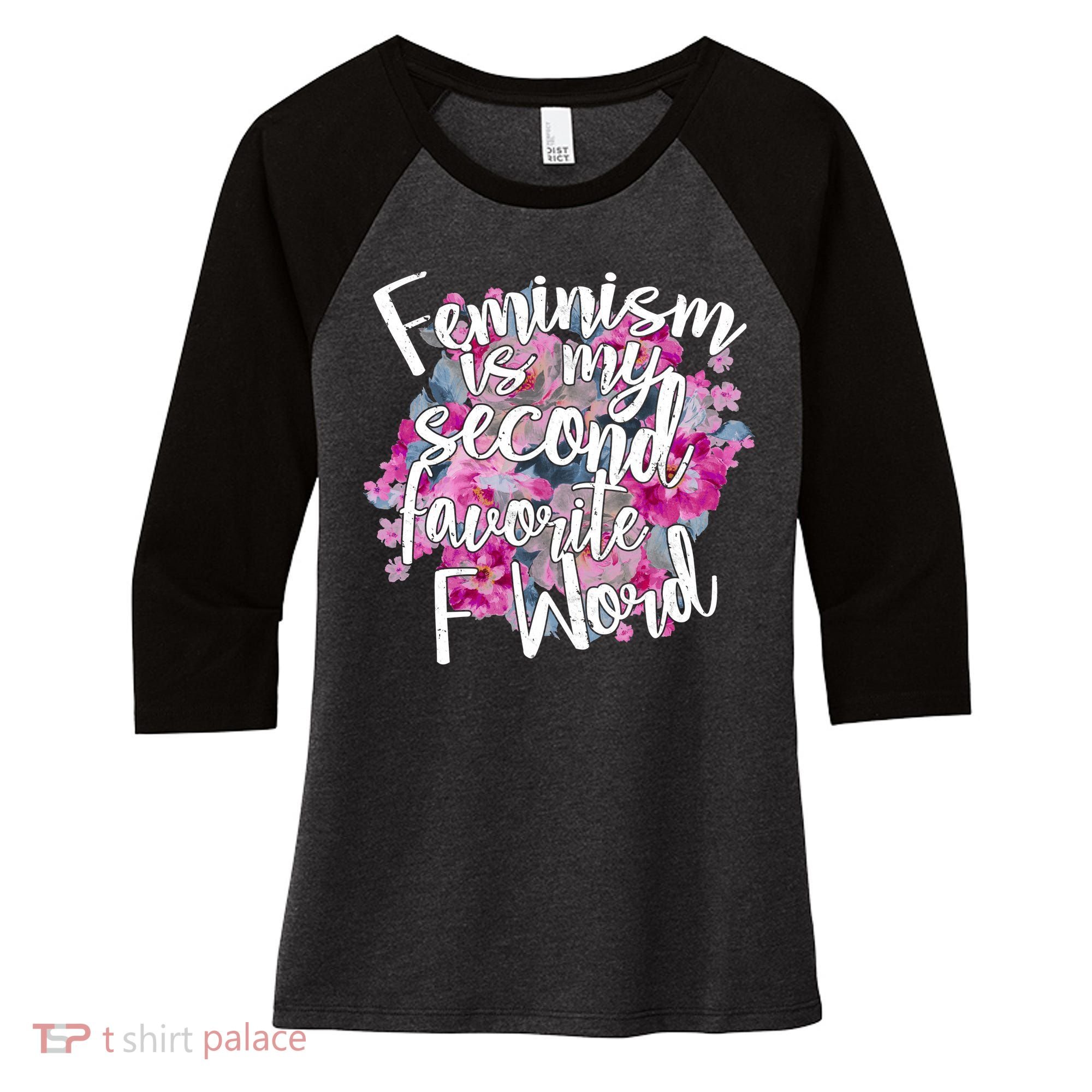 Feminism Is My Second Favorite F Word Women's Tri-Blend 3/4-Sleeve Raglan Shirt