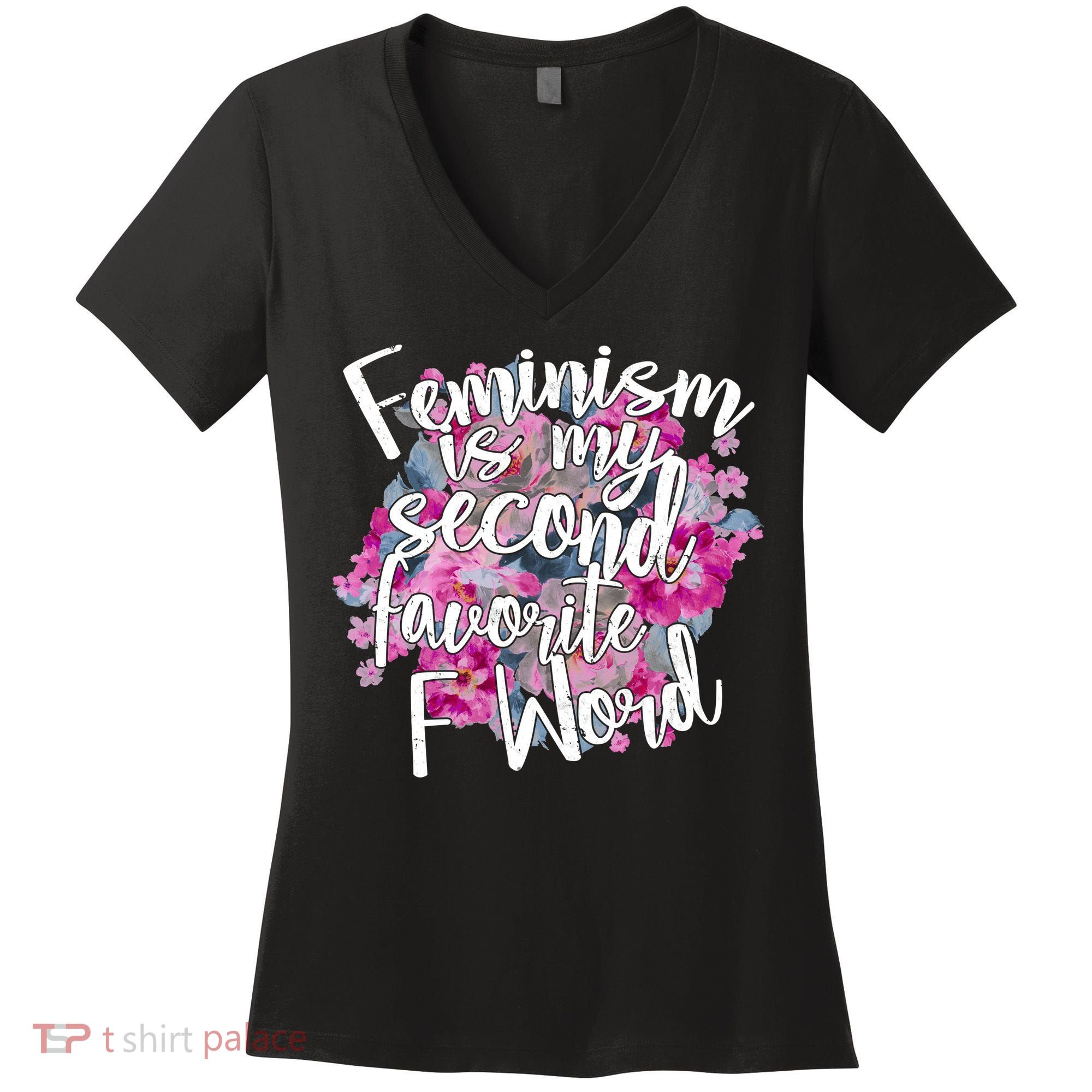 Feminism Is My Second Favorite F Word Women's V-Neck T-Shirt