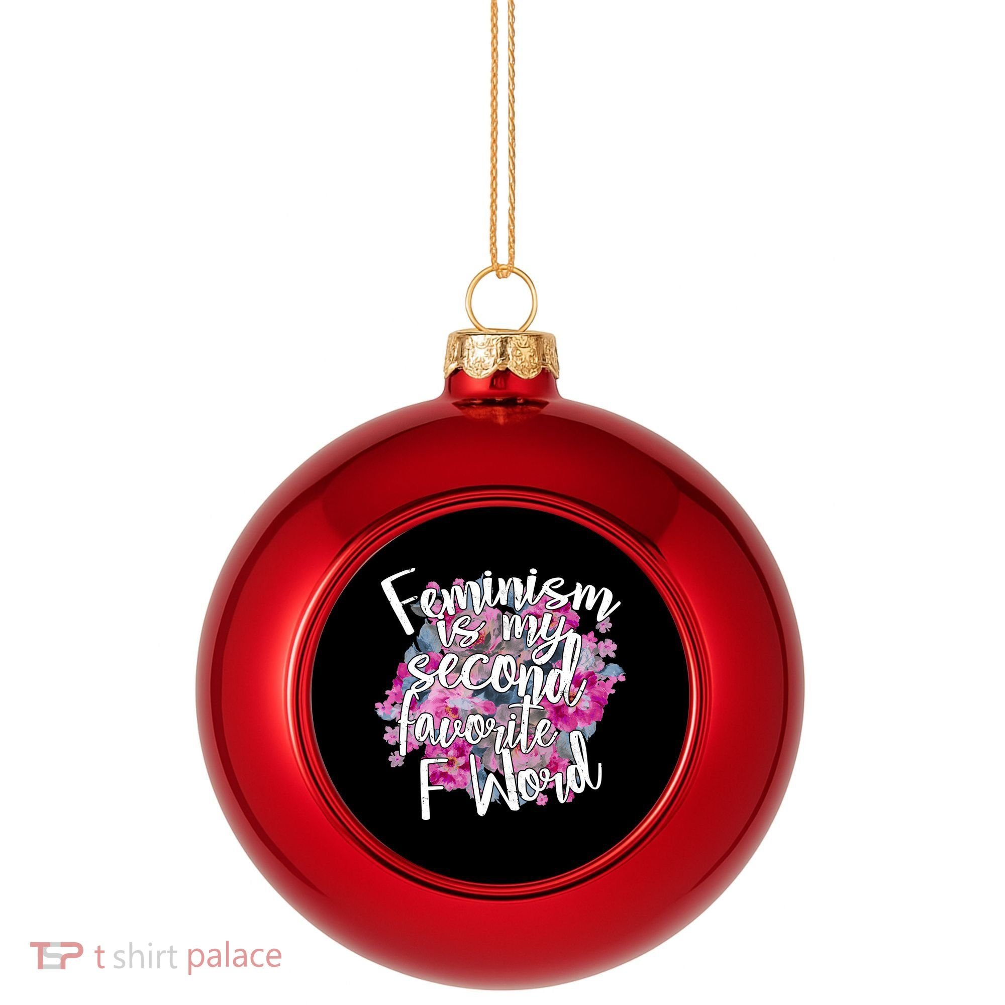 Feminism Is My Second Favorite F Word Plastic Christmas Ball Ornament