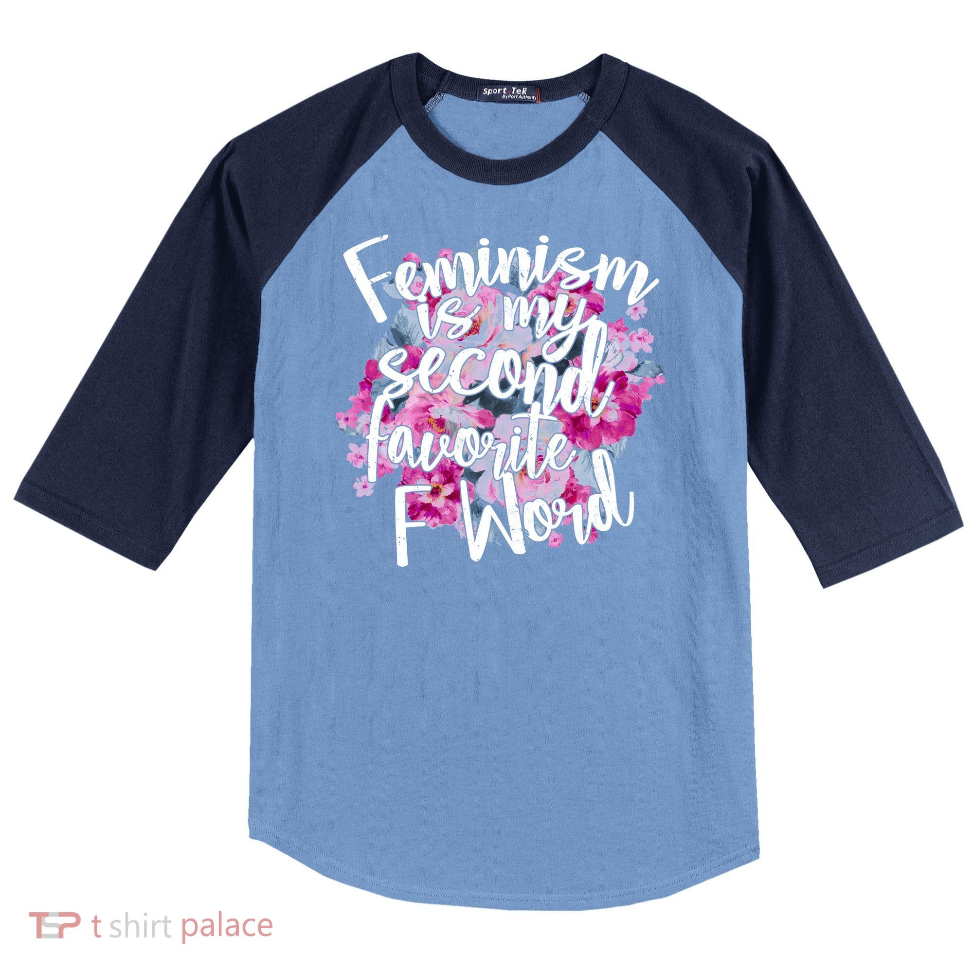 Feminism Is My Second Favorite F Word Raglan Baseball Sleeve Shirt